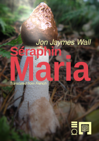 Maria - Séraphin - Jon Jaymes Wall